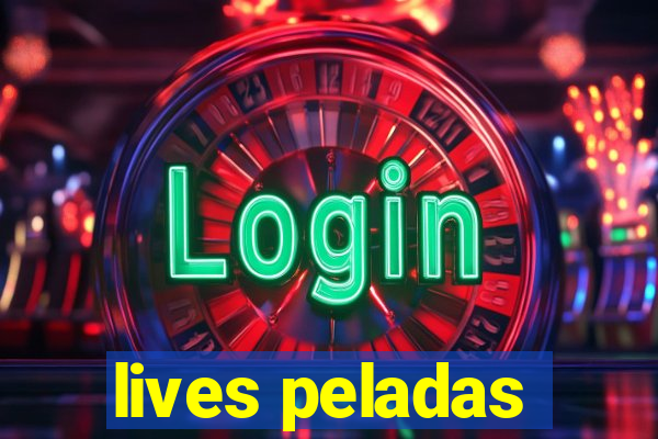 lives peladas