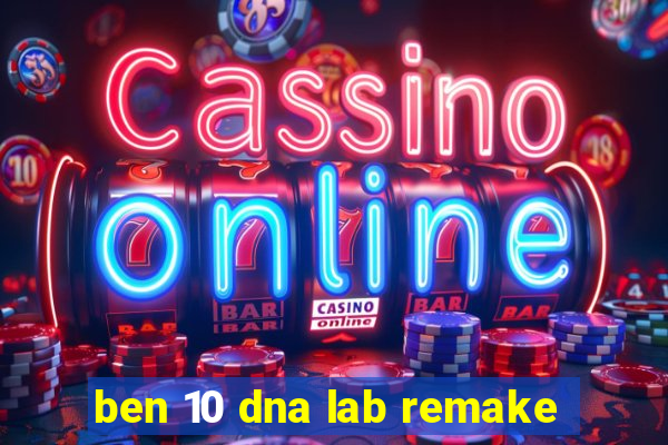 ben 10 dna lab remake