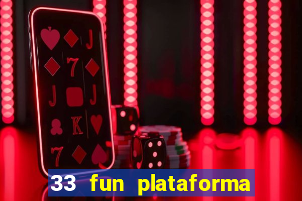 33 fun plataforma de jogos