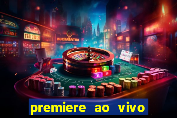 premiere ao vivo em hd