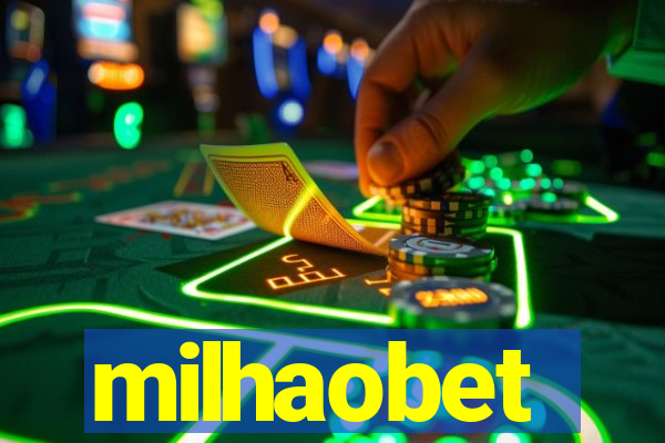 milhaobet