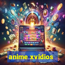 anime xvidios