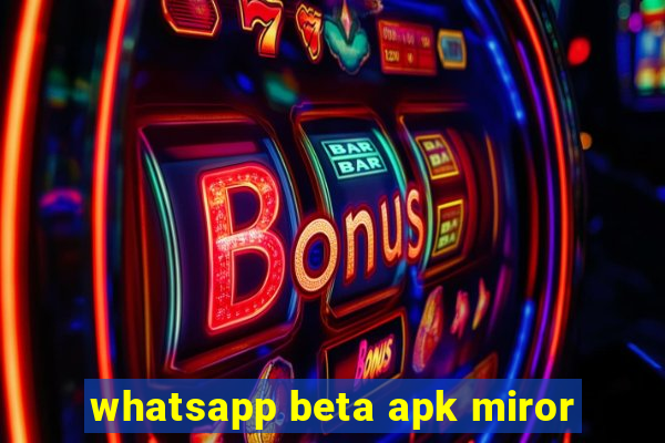 whatsapp beta apk miror