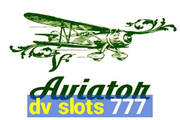 dv slots 777