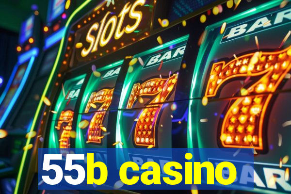 55b casino