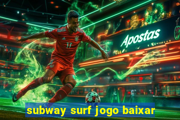 subway surf jogo baixar