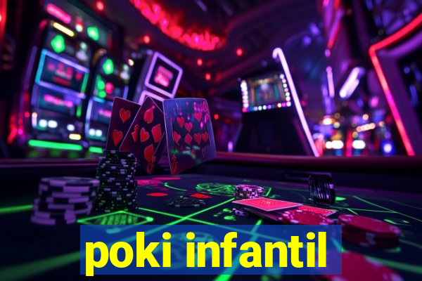 poki infantil