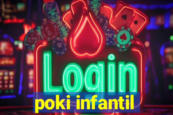 poki infantil