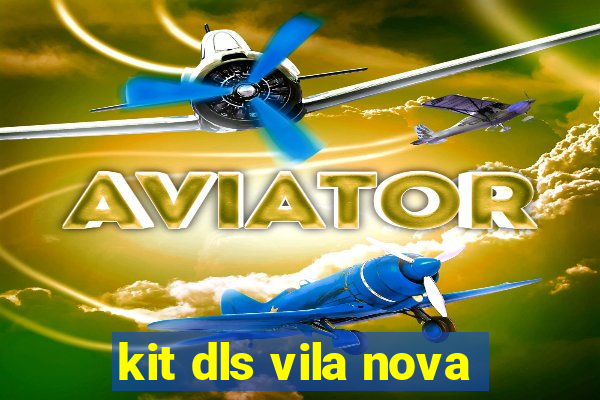 kit dls vila nova