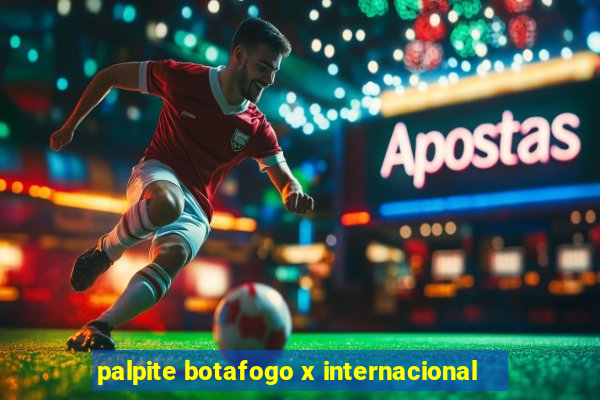 palpite botafogo x internacional