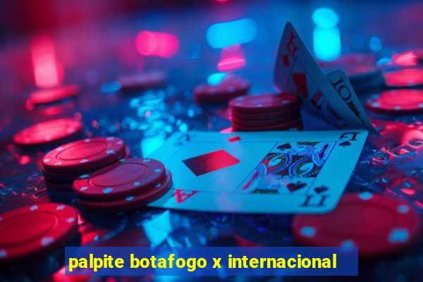 palpite botafogo x internacional