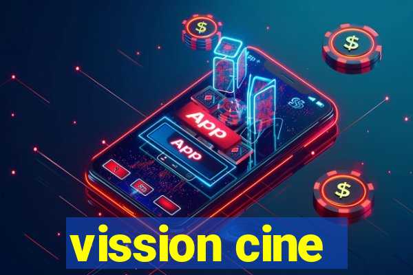 vission cine