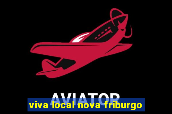 viva local nova friburgo