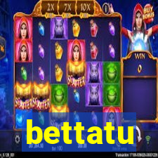 bettatu