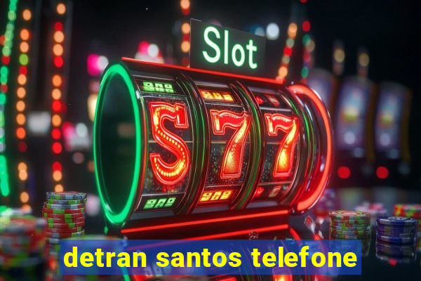 detran santos telefone