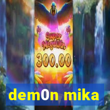 dem0n mika