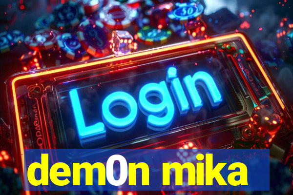 dem0n mika