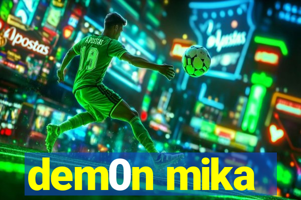 dem0n mika