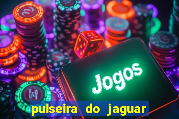 pulseira do jaguar vale do amanhecer