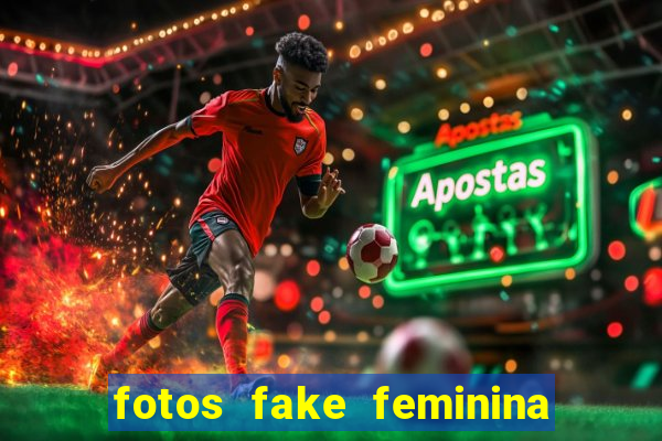 fotos fake feminina no espelho