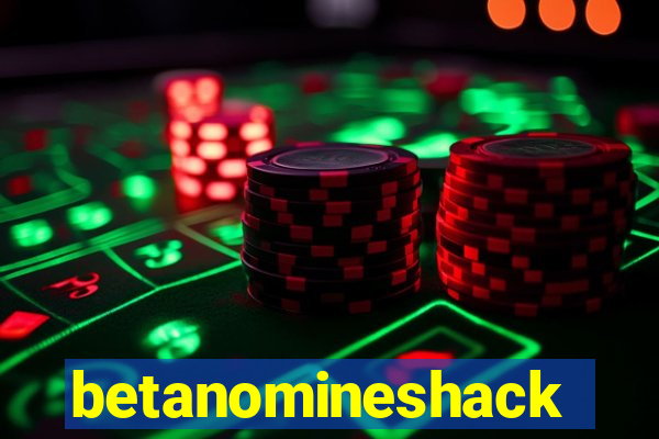 betanomineshack