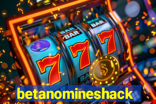 betanomineshack