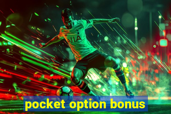 pocket option bonus