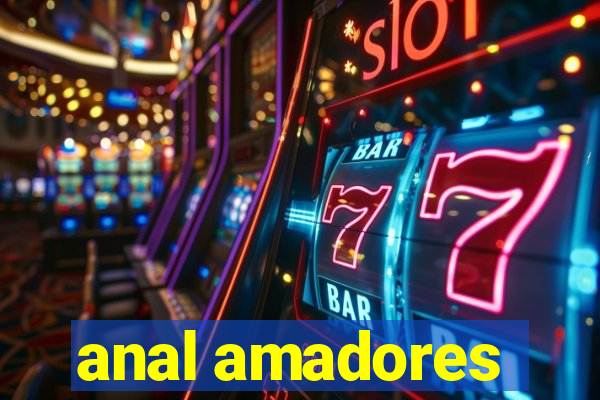 anal amadores