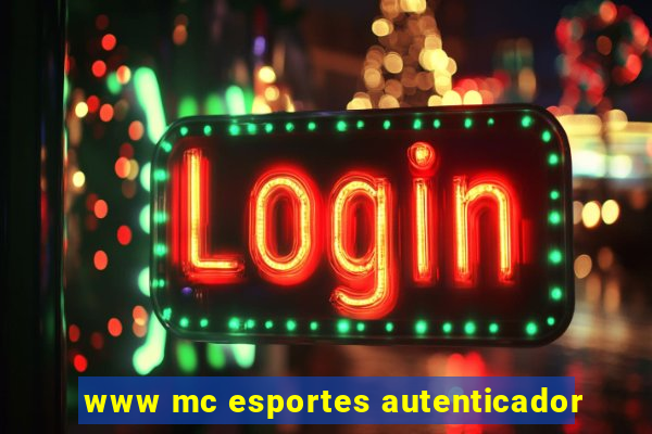 www mc esportes autenticador