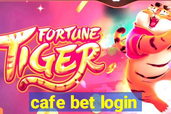 cafe bet login