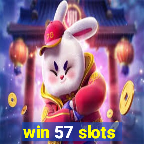 win 57 slots