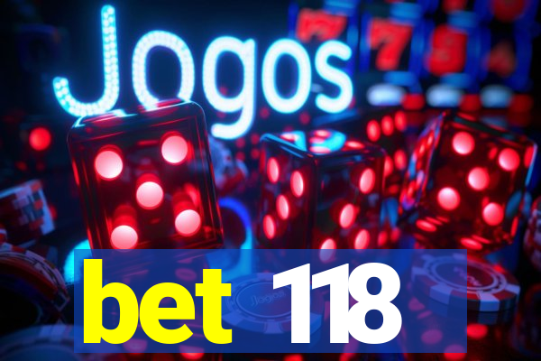 bet 118