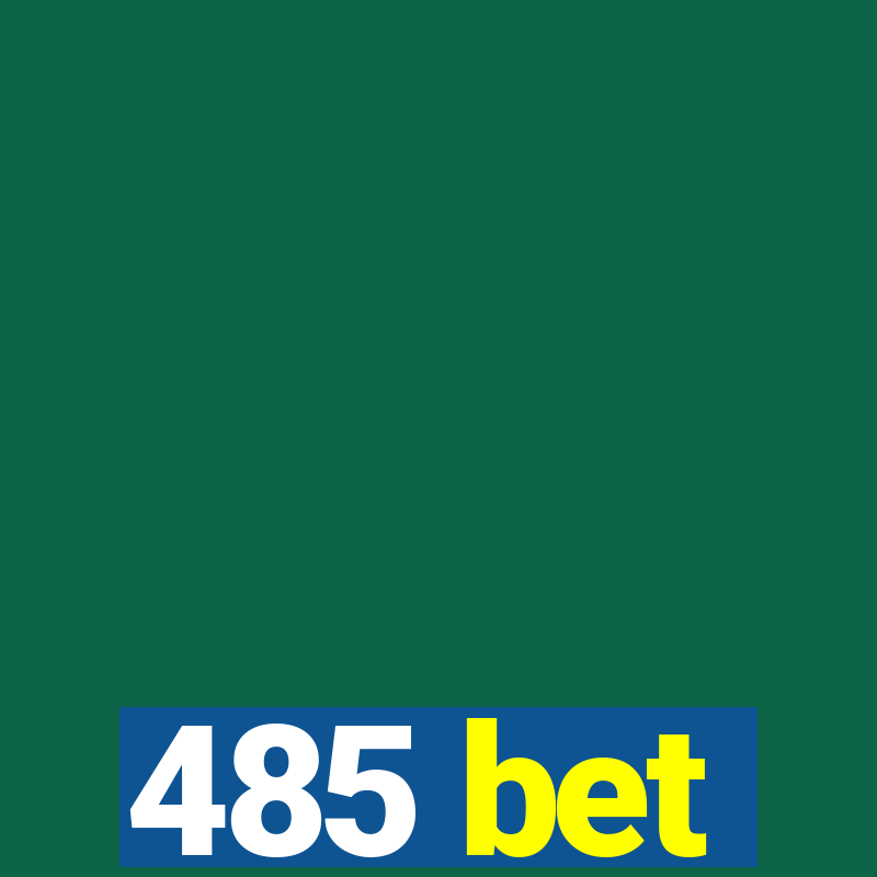 485 bet