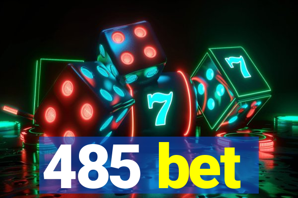 485 bet