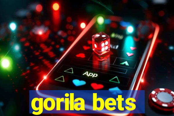 gorila bets