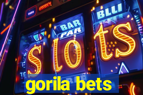 gorila bets