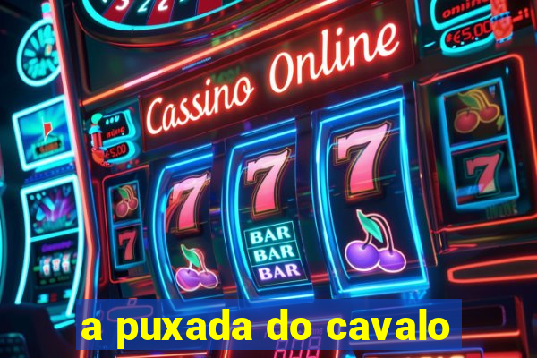 a puxada do cavalo