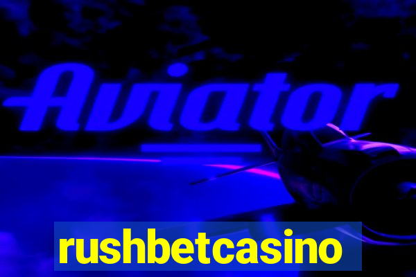 rushbetcasino