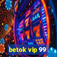 betok vip 99