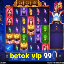 betok vip 99