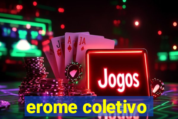 erome coletivo