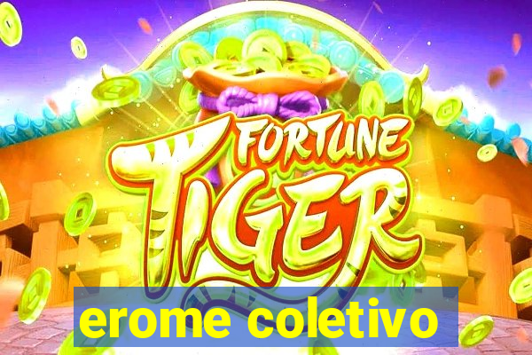 erome coletivo