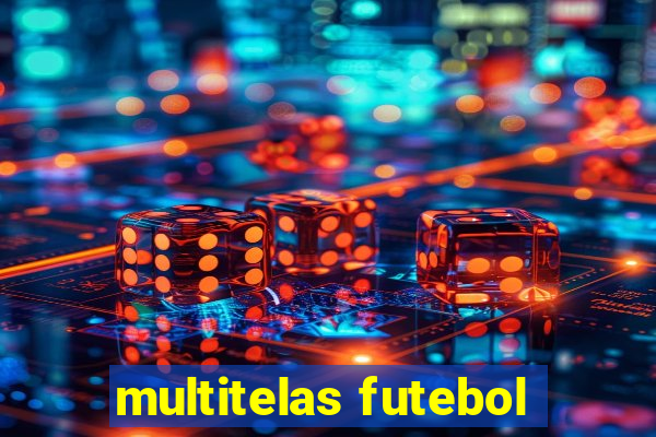 multitelas futebol