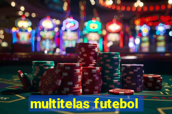 multitelas futebol