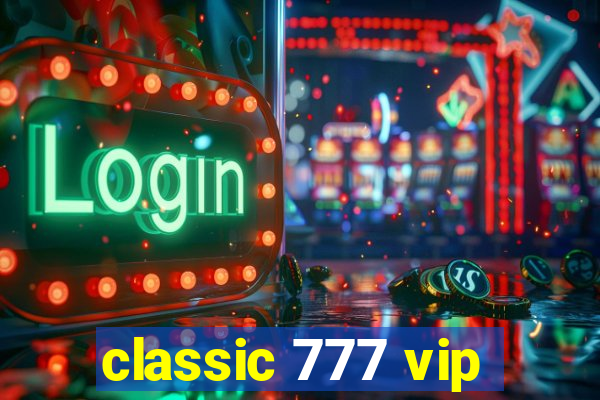 classic 777 vip