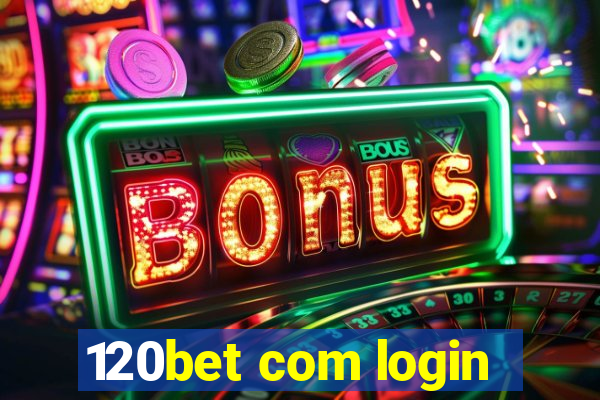 120bet com login