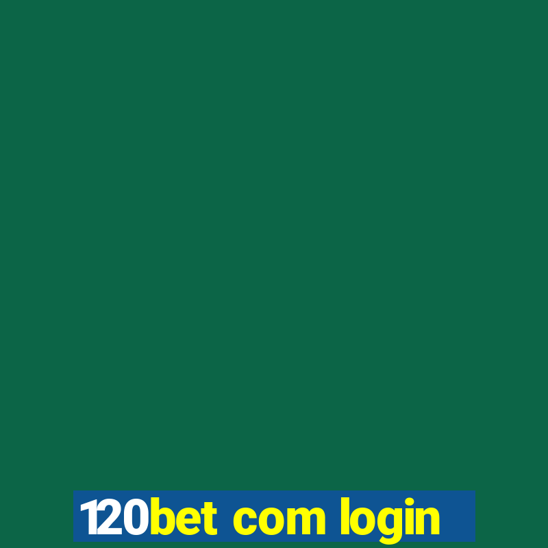 120bet com login