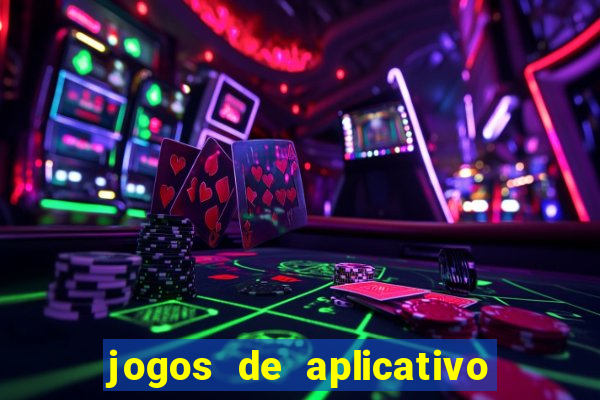 jogos de aplicativo que ganha dinheiro