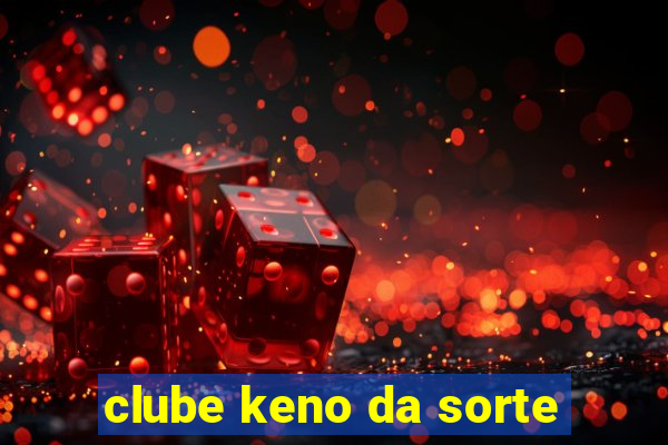 clube keno da sorte