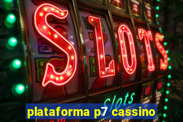 plataforma p7 cassino